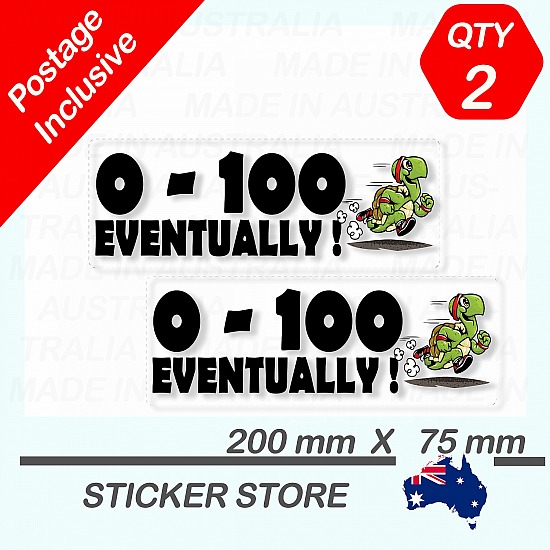 0-100 Eventually 4x4 funny DECAL STICKER STANDARDS not laminated or (LAMINATED) Size: 200 x 75mm