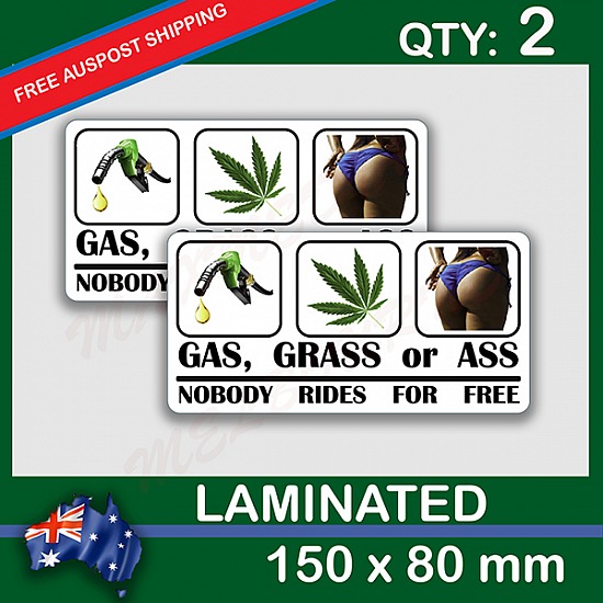 Gas Grass or Ass Nobody Rides for Free, QTY 2, DECAL STICKER (LAMINATED) Die Cut for Car ,Ute, Caravan, 4x4
